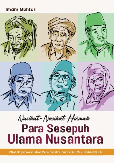 Nasihat-Nasihat Hikmah Para Sesepuh Ulama Nusantara