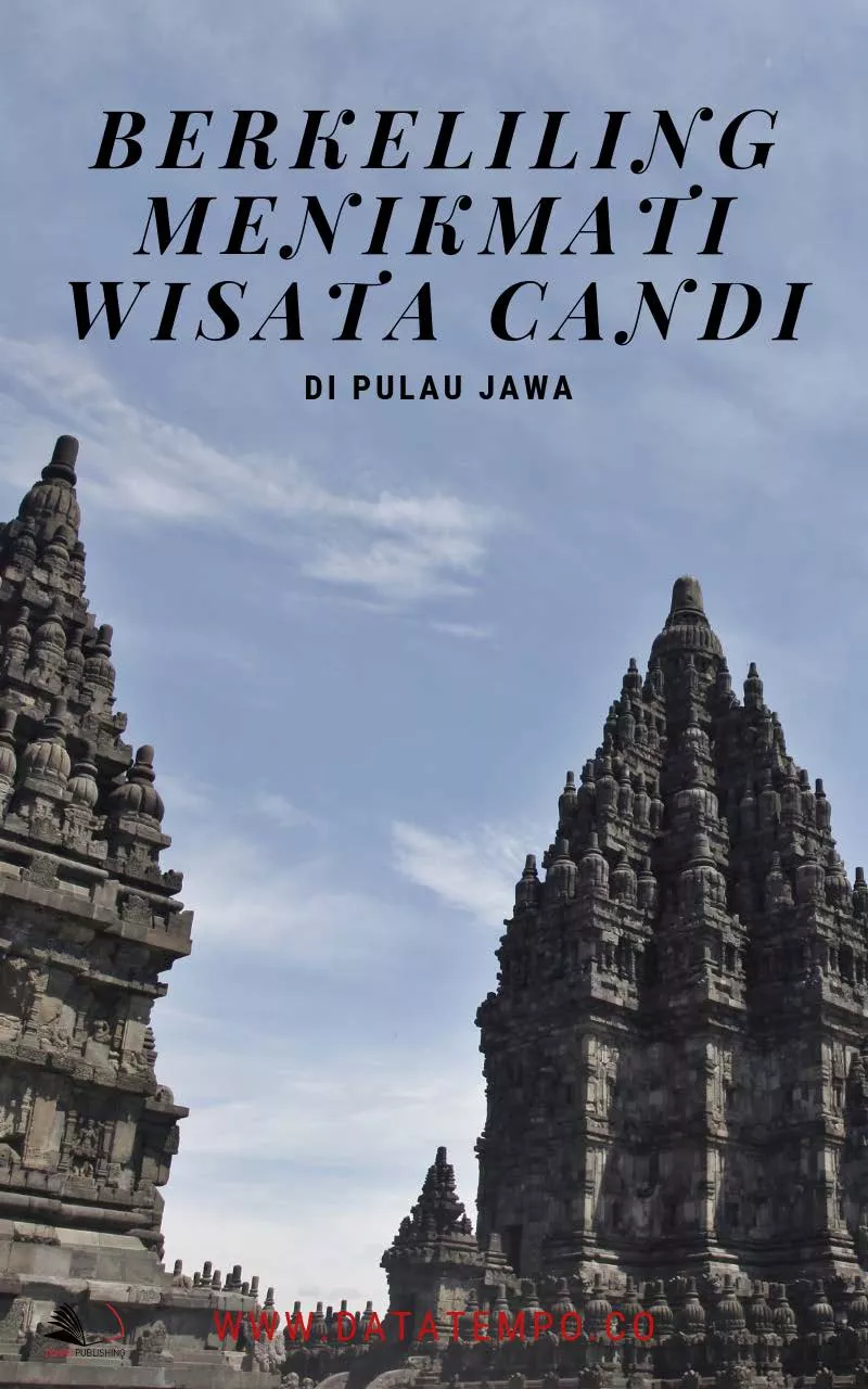 Berkeliling Menikmati Wisata Candi Di Pulau Jawa