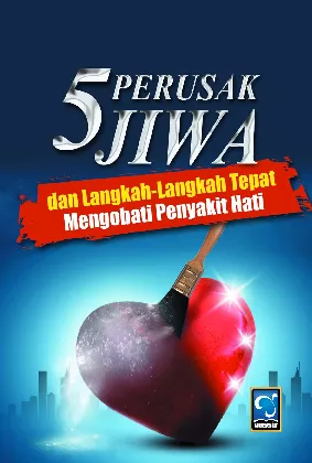 Lima Perusak Jiwa dan Langkah-langkah Tepat