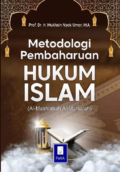 Metodologi pembaharuan Hukum Islam (Al-Mashlahah Al-Mursalah)