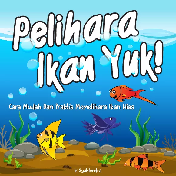 Pelihara Ikan Yuk!