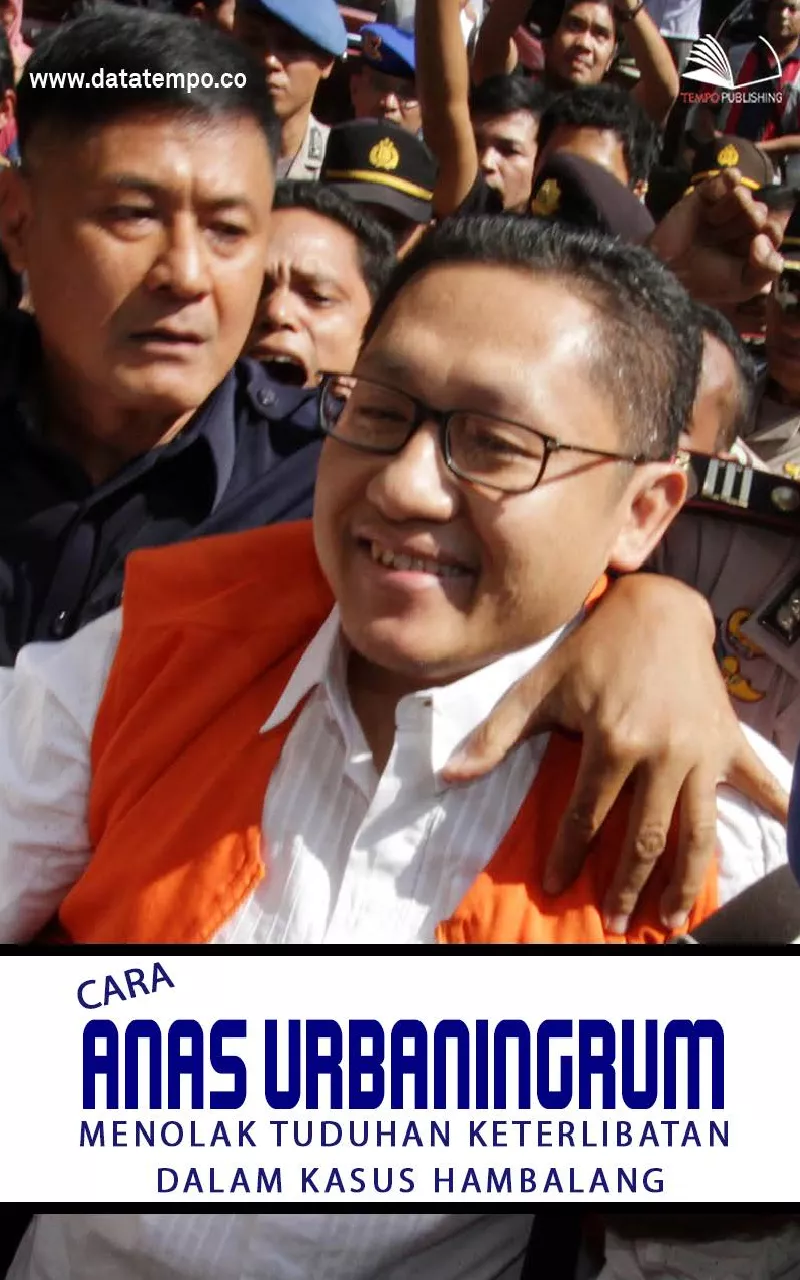 Cara Anas Urbaningrum Menolak Tuduhan Keterlibatan Dalam Kasus Hambalang