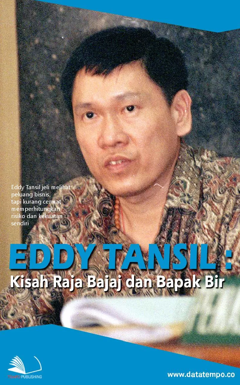 Eddy Tansil : kisah raja bajaj dan bapak bir