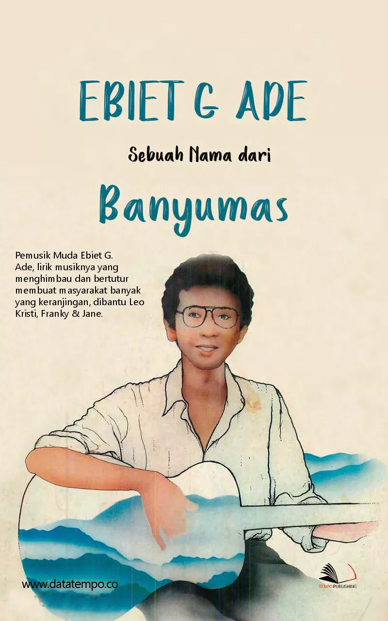 Ebiet G Ade - Sebuah Nama dari Banyumas