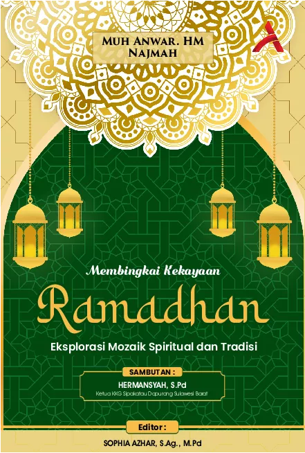 Membingkai Kekayaan Ramadhan Eksplorasi Mozaik Spiritual dan Tradisi