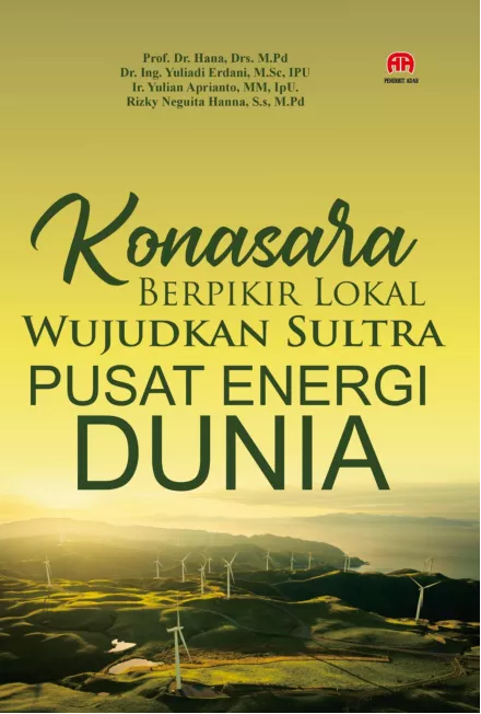 Konasara - Berpikir Lokal Wujudkan Sultra Pusat Energi Dunia