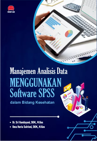 Manajemen Analisis Data Menggunakan Software SPSS dalam bidang Kesehatan