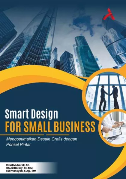 Smart Design For Small Business : mengoptimalkan desain grafis dengan ponsel pintar