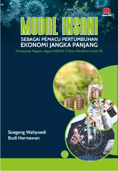 Modal Insani Sebagai Pemacu Pertumbuhan Ekonomi Jangka Panjang (Komparasi Negara-negara ASEAN-5 Pasca Pandemi Covid-19)