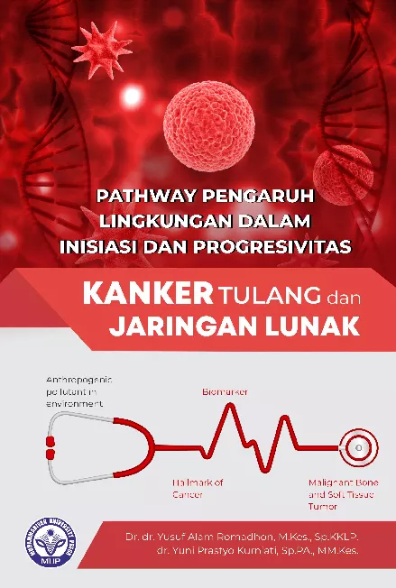 Pathway Pengaruh Lingkungan dalam Inisiasi dan Progresivitas Kanker Tulang dan Jaringan Lunak