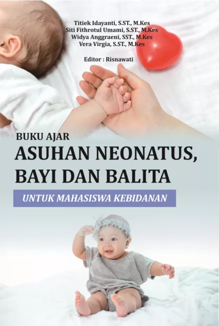 ASUHAN NEONATUS, BAYI DAN BALITA UNTUK MAHASISWA KEBIDANAN