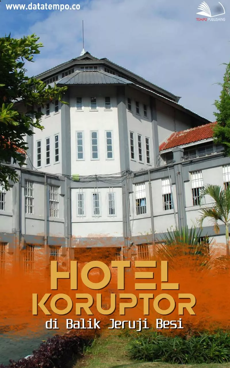 Hotel koruptor di balik jeruji besi