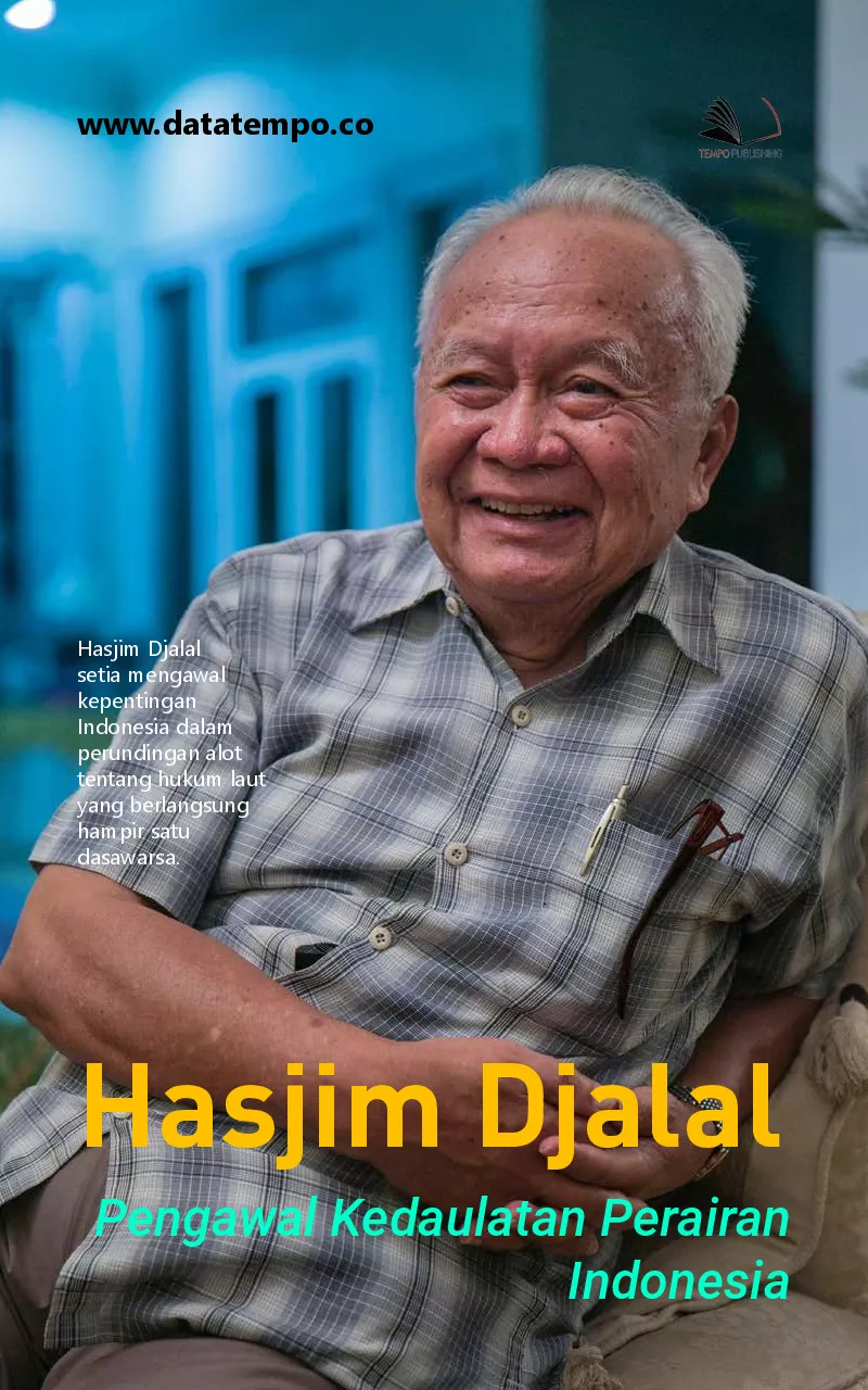 Hasjim djalal - pengawal kedaulatan perairan Indonesia