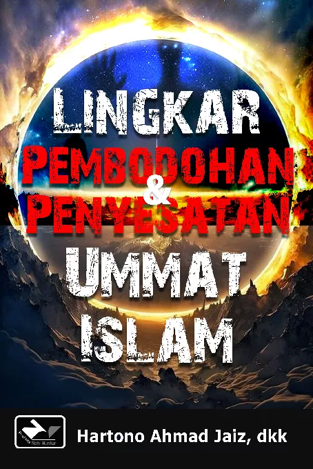 Lingkar Pembodohan dan Penyesatan Umat Islam