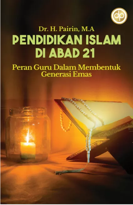 Pendidikan Islam Di Abad 21: Peran Guru Dalam Membentuk Generasi Emas