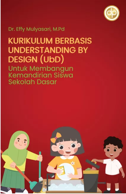 Kurikulum Berbasis Understanding by Design (Ubd) Untuk Membangun Kemandirian Siswa Sekolah Dasar