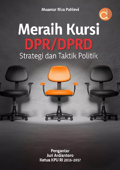 Meraih Kursi DPR/DPRD Strategi dan Taktik Politik