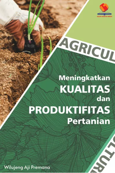 Meningkatkan Kualitas dan Produktivitas Pertanian