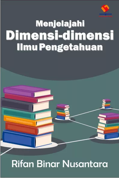 Menjelajahi Dimensi-dimensi Ilmu Pengetahuan