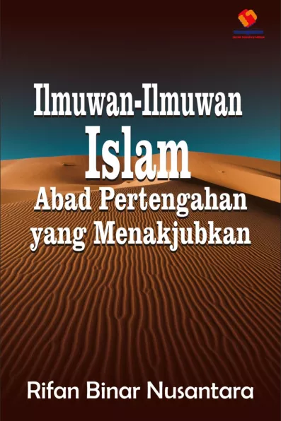 Ilmuwan-Ilmuwan Islam Abad Pertengahan yang Menakjubkan