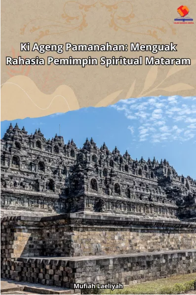 Ki Ageng Pamanahan Menguak Rahasia Pemimpin Spiritual Mataram