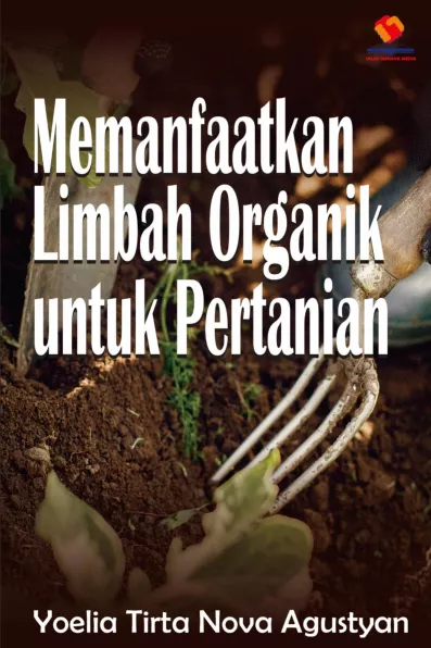 Memanfaatkan Limbah Organik untuk Pertanian