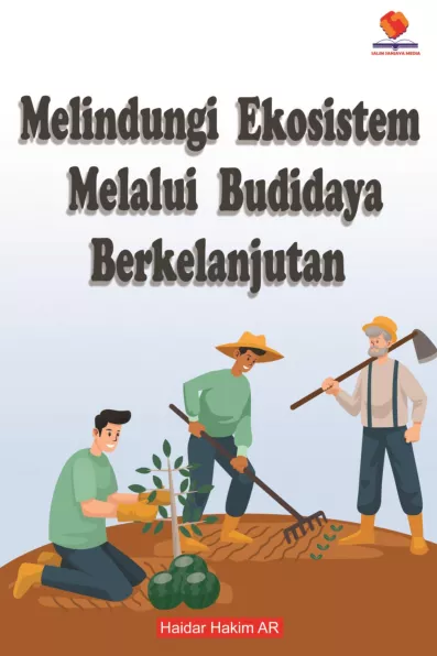 Melindungi Ekosistem Melalui Budidaya Berkelanjutan