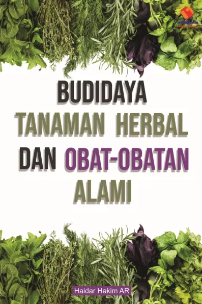 Budidaya Tanaman Herbal dan Obat-obatan Alami