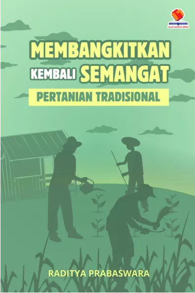 Membangkitkan Kembali Semangat Pertanian Tradisional