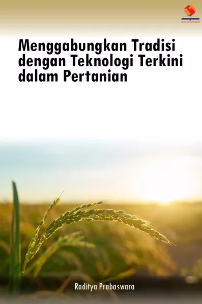 Menggabungkan Tradisi dengan Teknologi dalam Pertanian