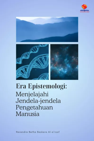 Era Epistemologi Menjelajahi Jendela-jendela Pengetahuan Manusia