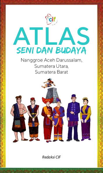 Atlas Seni dan Budaya: Nanggroe Aceh Darussalam, Sumatera Utara, Sumatera Barat