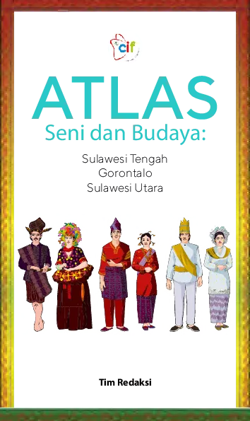 Atlas Seni dan Budaya: Sulawesi Tengah, Gorontalo, Sulawesi Utara