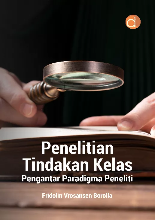 Penelitian Tindakan Kelas: Pengantar Paradigma Peneliti