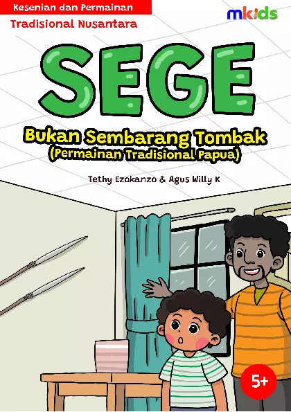 Sege bukan sembarang tombak : permainan tradisional Papua