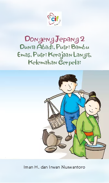 Dongeng Jepang 2: menuju dunia abadi, putri bambu emas, putri kerajaan langit, dan rahasia kelemahan si cerpelai