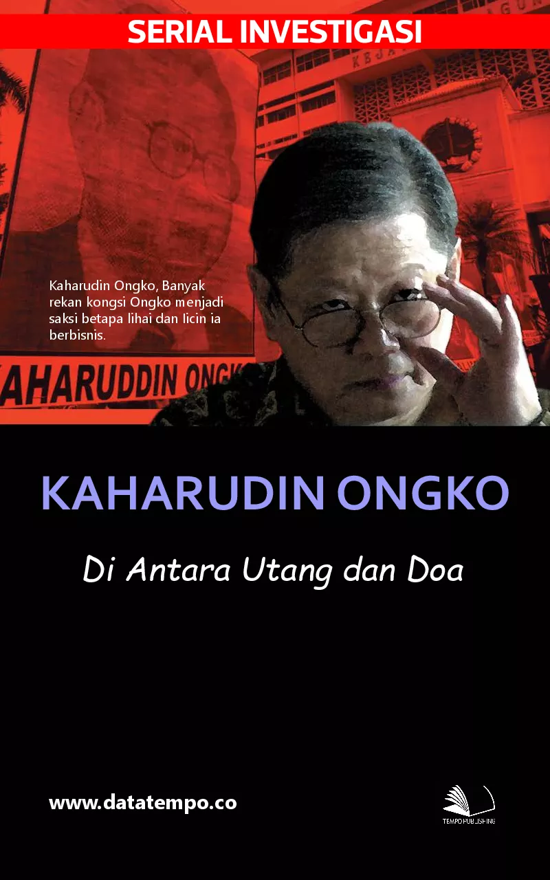 Investigasi - Kaharudin Ongko - Di Antara Utang dan Doa