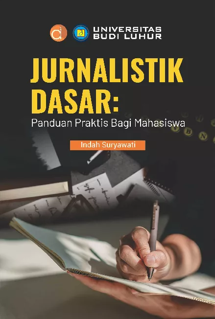 Jurnalistik Dasar: Panduan Praktis bagi Mahasiswa