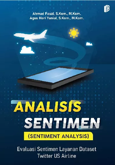 Analisis Sentimen (Sentiment Analysis) : Evaluasi Sentimen Layanan Dataset Twitter US Airline