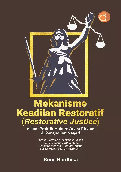 Mekanisme Keadilan Restoratif (Restorative Justice) dalam Praktik Hukum Acara Pidana di Pengadilan Negeri 