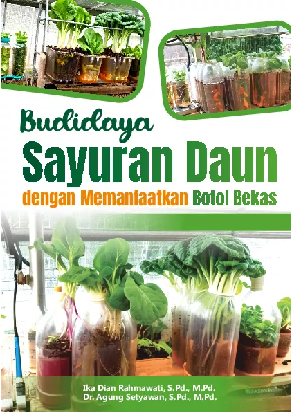 Budidaya Sayuran Daun : Dengan Memanfaatkan Botol Bekas