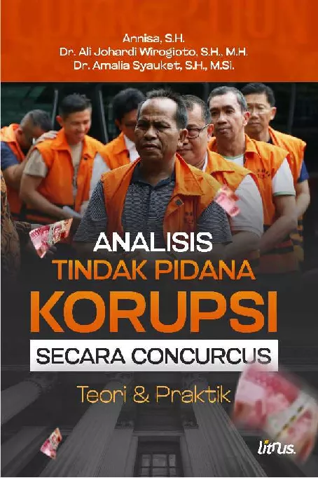 ANALISIS TINDAK PIDANA KORUPSI SECARA CONCURCUS: TEORI & PRAKTIK