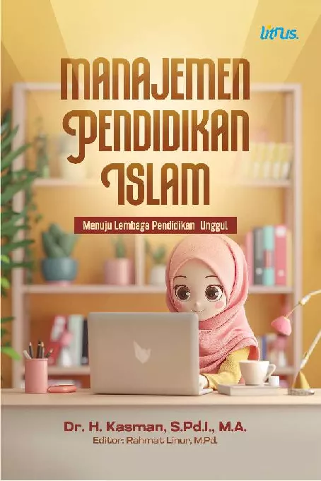 MANAJEMEN PENDIDIKAN ISLAM Menuju Lembaga Pendidikan Unggul