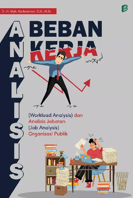 Analisis Beban Kerja (Workload Analysis) dan Analisis Jabatan (Job Analysis) Organisasi Publik