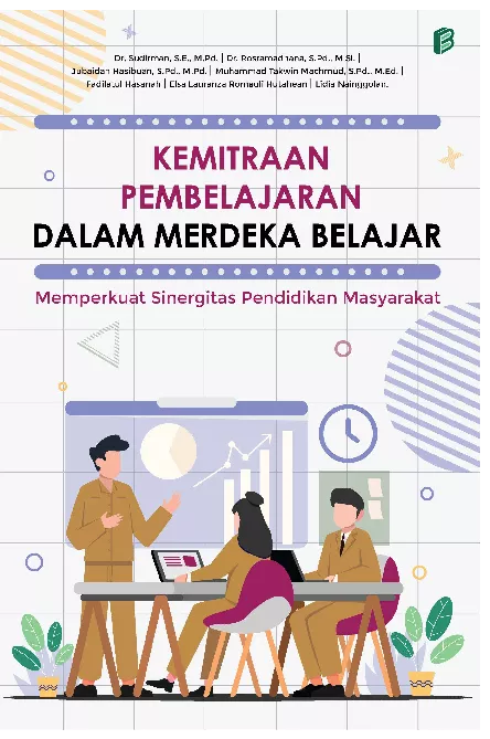 Kemitraan Pembelajaran dalam Merdeka Belajar : Memperkuat Sinergitas Pendidikan Masyarakat