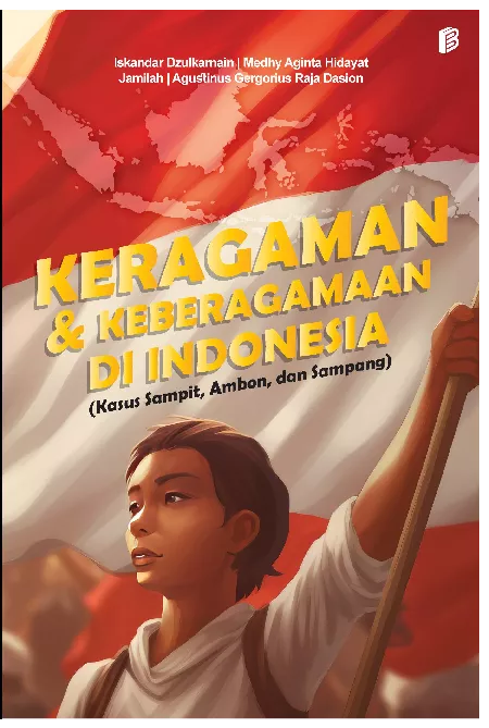 Keragaman & Keberagamaan di Indonesia (Kasus Sampit, Ambon, dan Sampang)