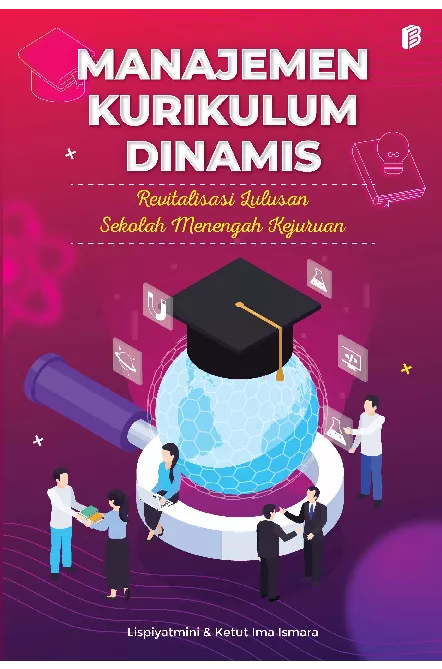 Manajemen Kurikulum Dinamis : Revitalisasi Lulusan Sekolah Menengah Kejuruan