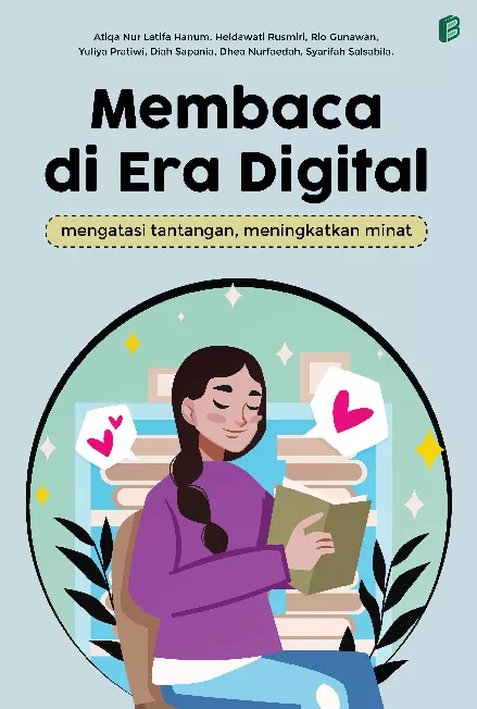 Membaca di Era Digital : Mengatasi Tantangan, Meningkatkan Minat