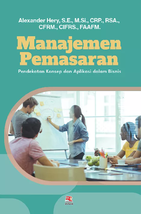 Manajemen Pemasaran: Pendekatan Konsep dan Aplikasi dalam Bisnis