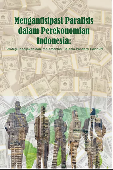 Mengantisipasi Paralisis dalam Perekonomian Indonesia:Strategi, Kebijakan dan Implementasi Selama PandemiCovid-19